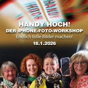 HANDY HOCH! Der iPhone-Foto-Workshop am 18.1.2026