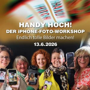 HANDY HOCH! Der iPhone-Foto-Workshop am 13.6.2026